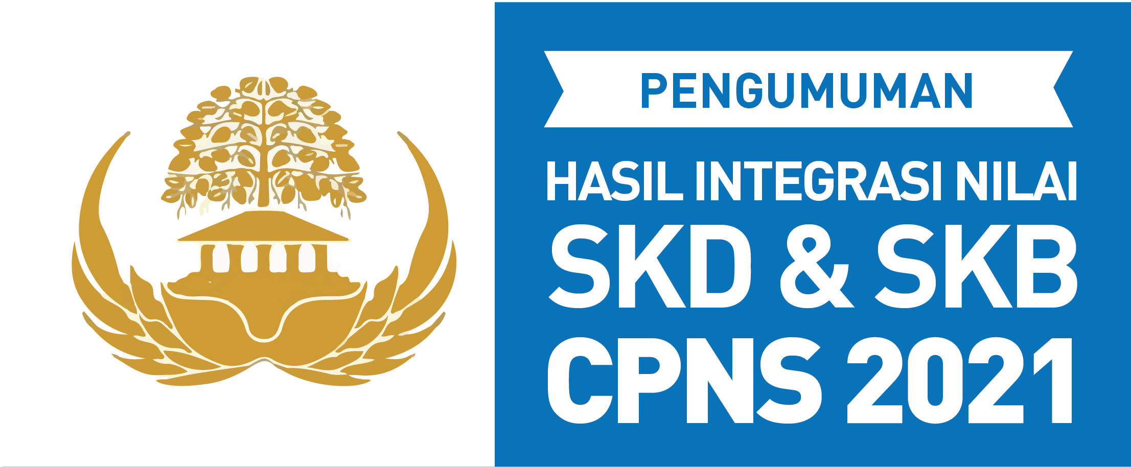 PENGUMUMAN HASIL INTEGRASI NILAI SKD & SKB CPNS 2021 (PRA SANGGAH)